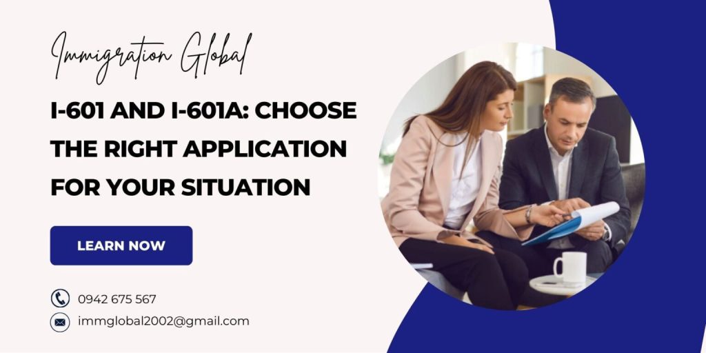 I-601 VÀ I-601A – Immigration Global